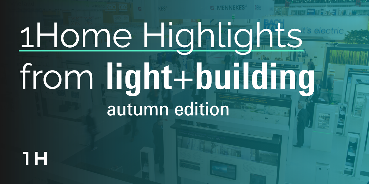 1Home Highlights from Light+Building 2022