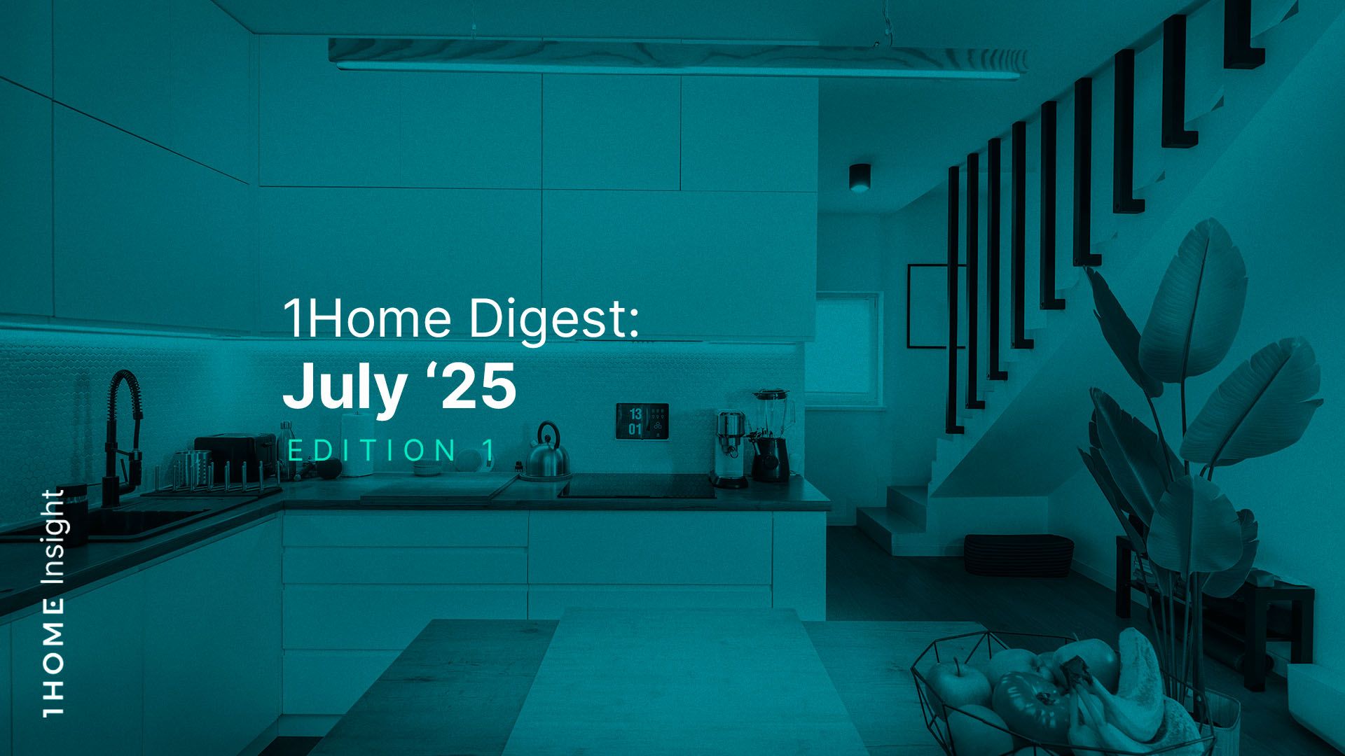 1Home Digest: July '25 Edition 1