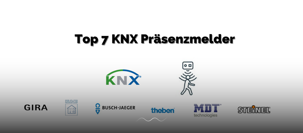 KNX Präsenzmelder: Unsere Top 7-Liste und Anleitung zur Automatisierung
