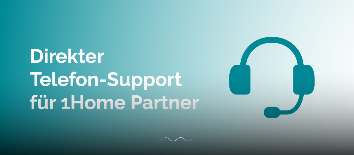 Direkter Telefon-Support für 1Home-Partner